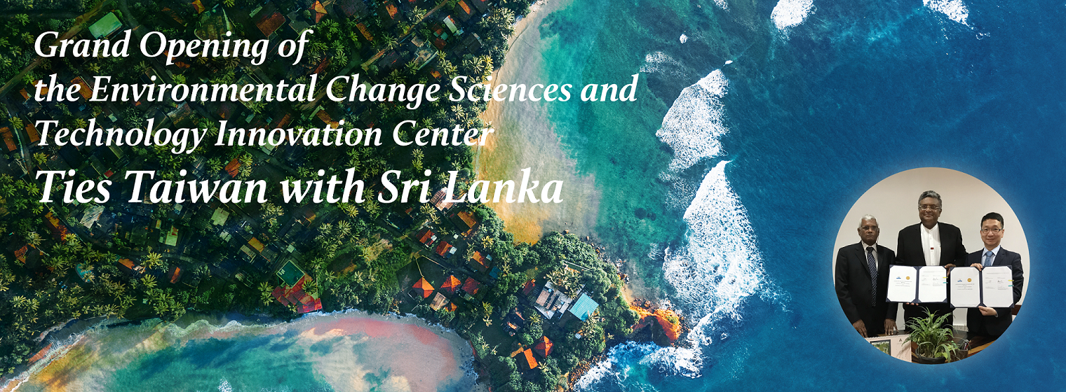 Grand Opening of the Environmental Change Sciences and Technology Innovation Center Ties Taiwan with Sri Lanka